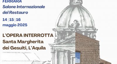 RESTAURO – Salone Internazionale dei Beni Culturali e Ambientali > presentazione del progetto “L’OPERA INTERROTTA Santa Margherita dei Gesuiti”